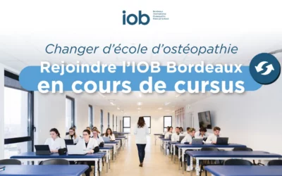 Changer d’école d’ostéopathie : rejoindre l’IOB Bordeaux en cours de cursus