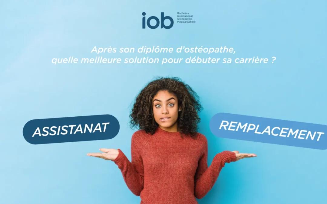 Devenir ostéopathe : assistant ou remplaçant, quelle option choisir pour débuter sa carrière ?